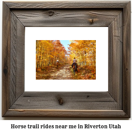 horse trail rides near me in Riverton, Utah